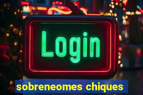 sobreneomes chiques